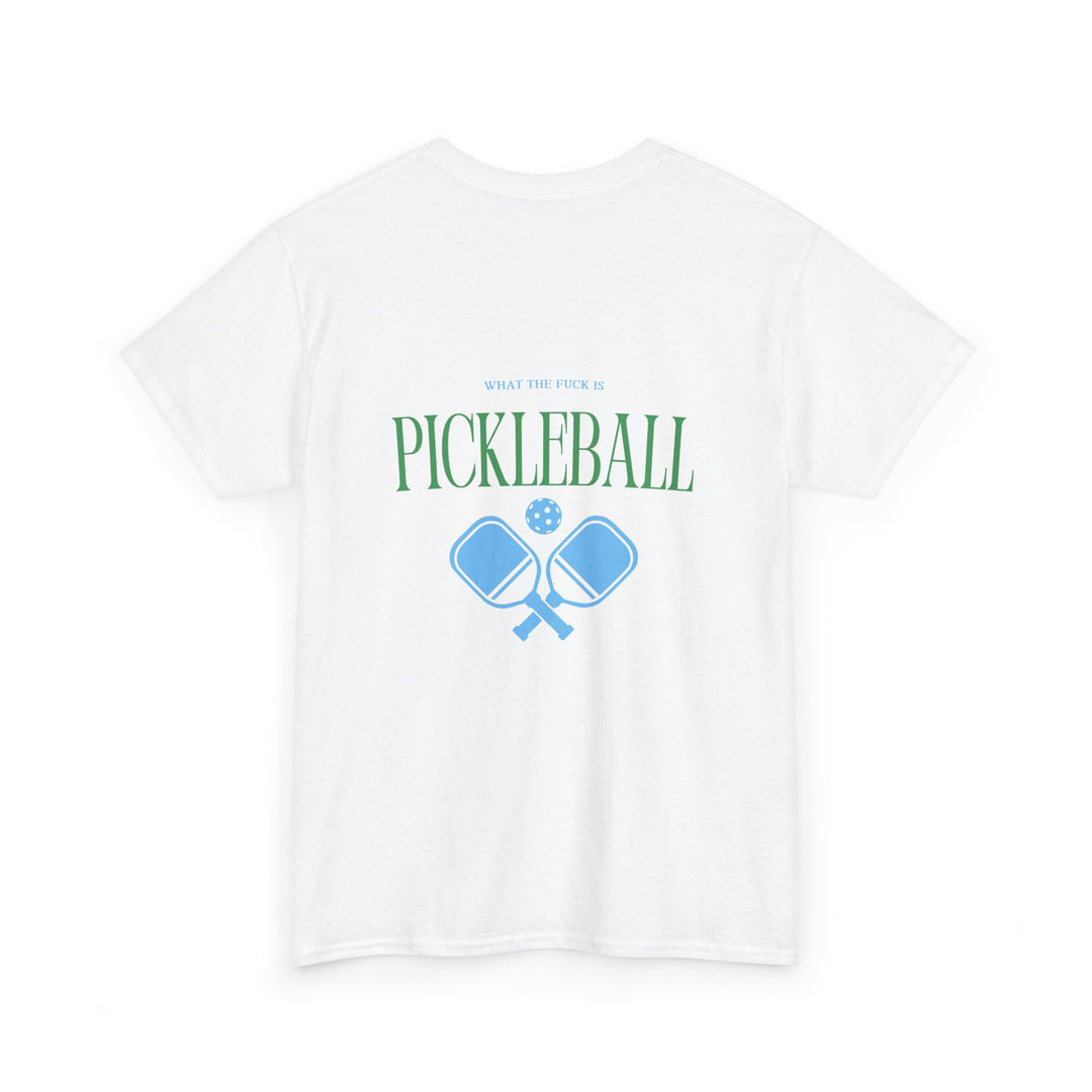 Wtf is Pickleball (Unisex Tee)