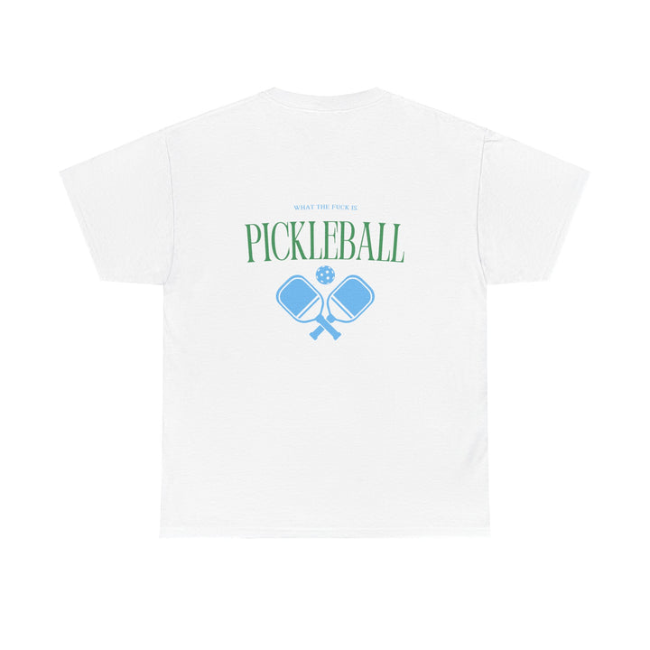 Wtf is Pickleball (Unisex Tee)