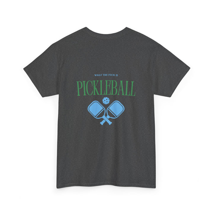 Wtf is Pickleball (Unisex Tee)